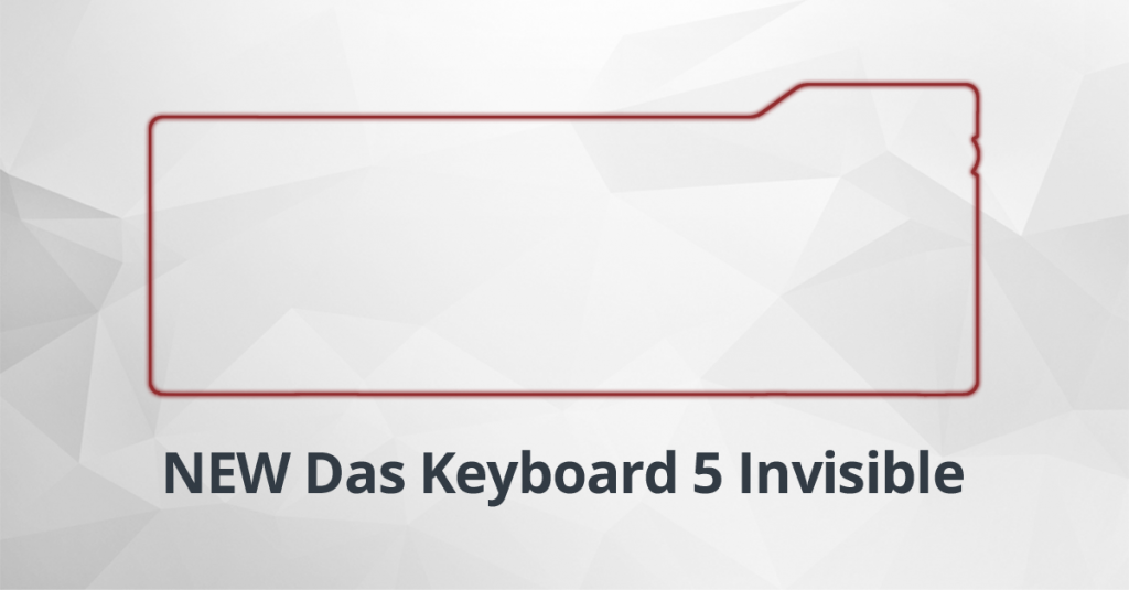 Never Before Seen: Introducing the Das Keyboard 5 Invisible - Das ...
